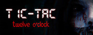 TIC-TAC: Twelve o'clock