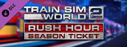 Train Sim World 2: Rush Hour Season Ticket