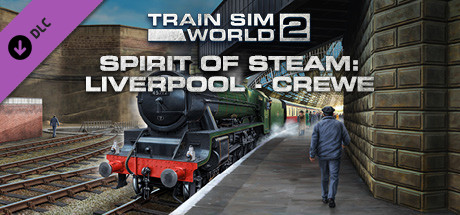 Train Sim World 2: Spirit of Steam: Liverpool Lime Street - Crewe Route Add-On cover art