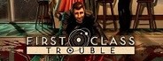 First Class Trouble Playtest