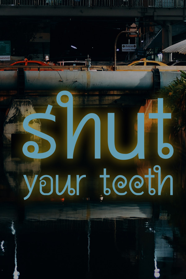 Steam portrait for Shut your teeth.
