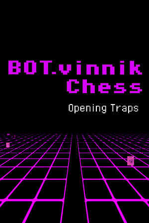 BOT.vinnik Chess: Opening Traps poster image on Steam Backlog