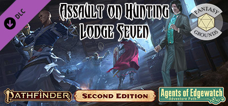 Fantasy Grounds - Pathfinder 2 RPG - Agents of Edgewatch AP 4: Assault on Hunting Lodge Seven cover art