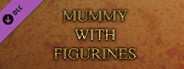 Mummy with figurines