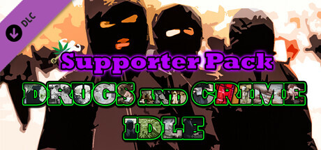 Drugs and Crime Idle - Supporter Pack
