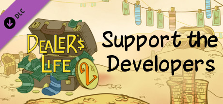 Dealer's Life 2 - Support the Developers