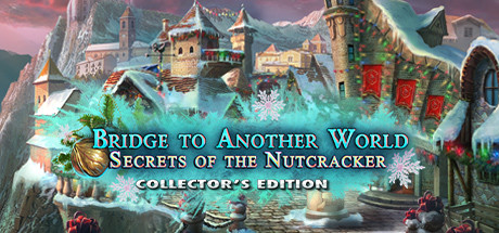 Bridge to Another World: Secrets of the Nutcracker Collector's Edition cover art