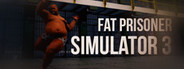 Fat Prisoner Simulator 3
