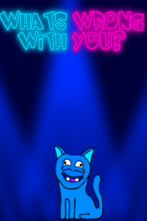 What's Wrong With You?