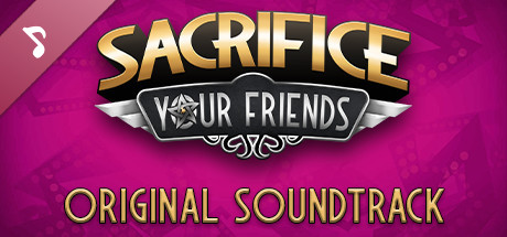 Sacrifice Your Friends Soundtrack cover art