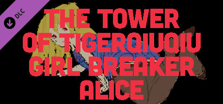 The Tower Of TigerQiuQiu Girl Breaker Alice cover art