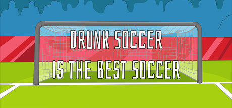 Drunk Soccer is the Best Soccer cover art