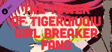 The Tower Of TigerQiuQiu Girl Breaker Fang cover art