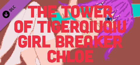 The Tower Of TigerQiuQiu Girl Breaker Chloe cover art