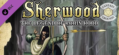 Fantasy Grounds - Sherwood: The Legend of Robin Hood