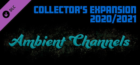 Ambient Channels: Collector's Expansion 2020-2021