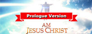 I Am Jesus Christ: Prologue