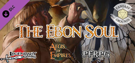 Fantasy Grounds - Aegis of Empires - AE2 - The Ebon Soul (PFRPG)