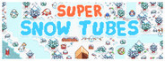 Super Snow Tubes