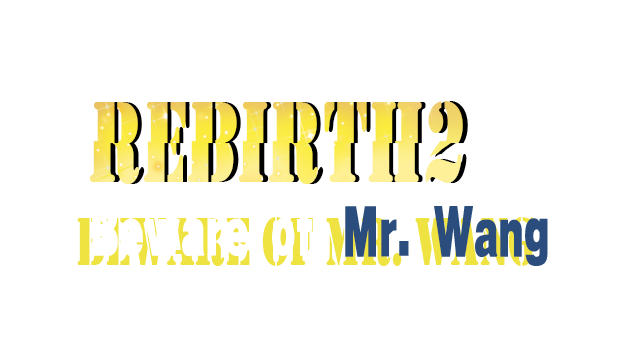 Rebirth:Beware of Mr.Wang Logo