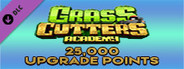 Grass Cutters Academy - 25,000 Upgrade Points