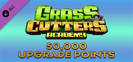 Grass Cutters Academy - 50,000 Upgrade Points cover art