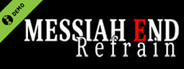 MessiahEnd Refrain Demo