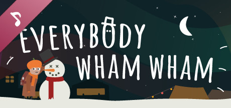 Everybody Wham Wham Original Soundtrack