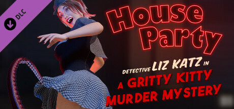 House Party - Detective Liz Katz in a Gritty Kitty Murder Mystery Expansion Pack cover art