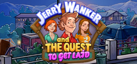 View Jerry Wanker and the Quest to get Laid on IsThereAnyDeal
