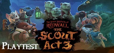 The Lost Legends of Redwall: The Scout Act III Playtest cover art