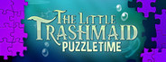 The Little Trashmaid Puzzletime