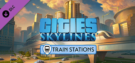 Cities: Skylines - Content Creator Pack: Train Stations cover art
