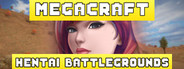 Megacraft Hentai Battlegrounds