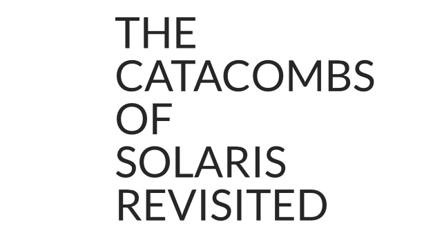 The Catacombs of Solaris Revisited- Backlog.rip