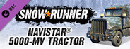 SnowRunner - Navistar 5000-MV Tractor