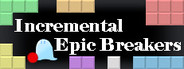 Incremental Epic Breakers