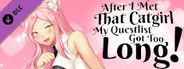 After I met that catgirl, my questlist got too long!  - 18+ Free DLC