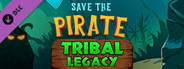Save the Pirate: Tribal Legacy