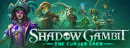 Shadow Gambit: The Cursed Crew System Requirements