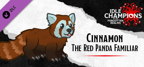 Idle Champions - Cinnamon the Red Panda Familiar Pack