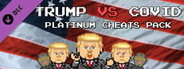 Trump VS Covid: Platinum Cheats Pack