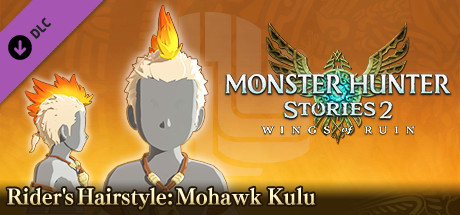 Monster Hunter Stories 2: Wings of Ruin - Rider's Hairstyle: Mohawk Kulu cover art