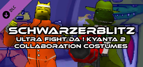 Schwarzerblitz - Ultra Fight Da ! Kyanta 2 Collaboration Costumes cover art