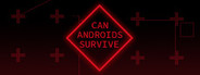 CAN ANDROIDS SURVIVE System Requirements