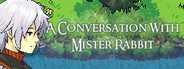 A Conversation With Mister Rabbit