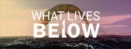 What Lives Below