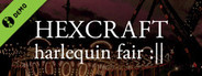 HEXCRAFT: Harlequin Fair Demo