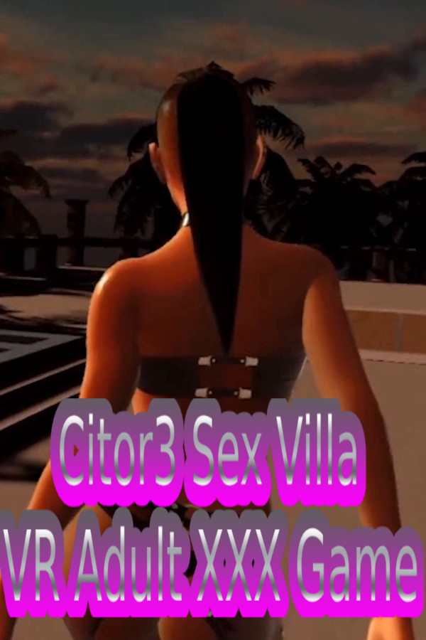 Citor3 Sex Villa VR Adult XXX Game