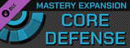 Core Defense – Mastery Expansion